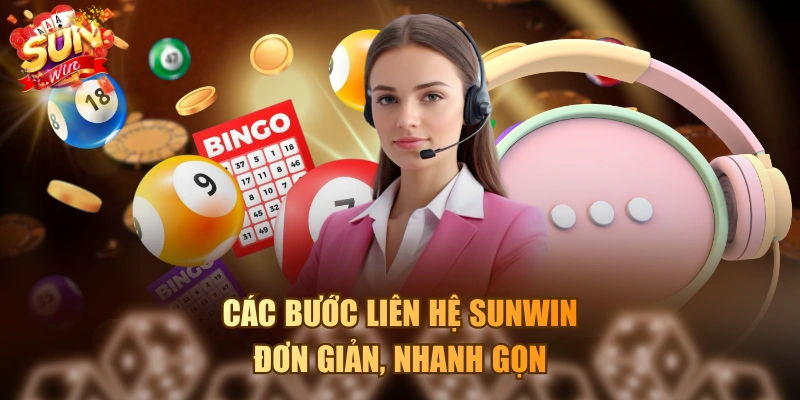 Các bước liên hệ SUNWIN đơn giản, nhanh gọn